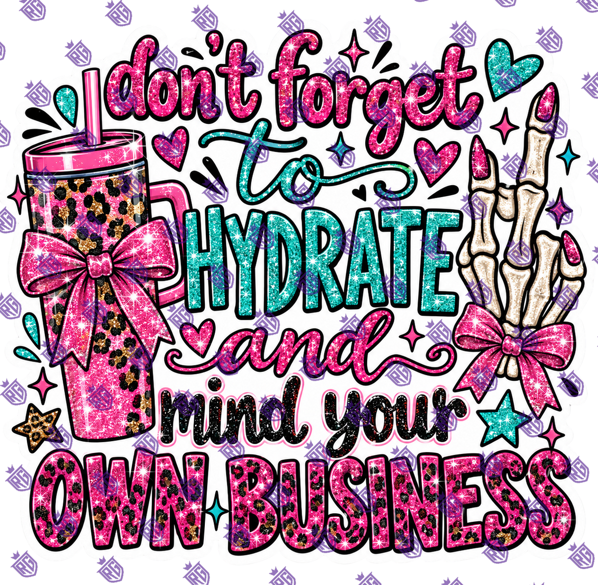Don't forget to hydrate and mind your own business acrylic blank