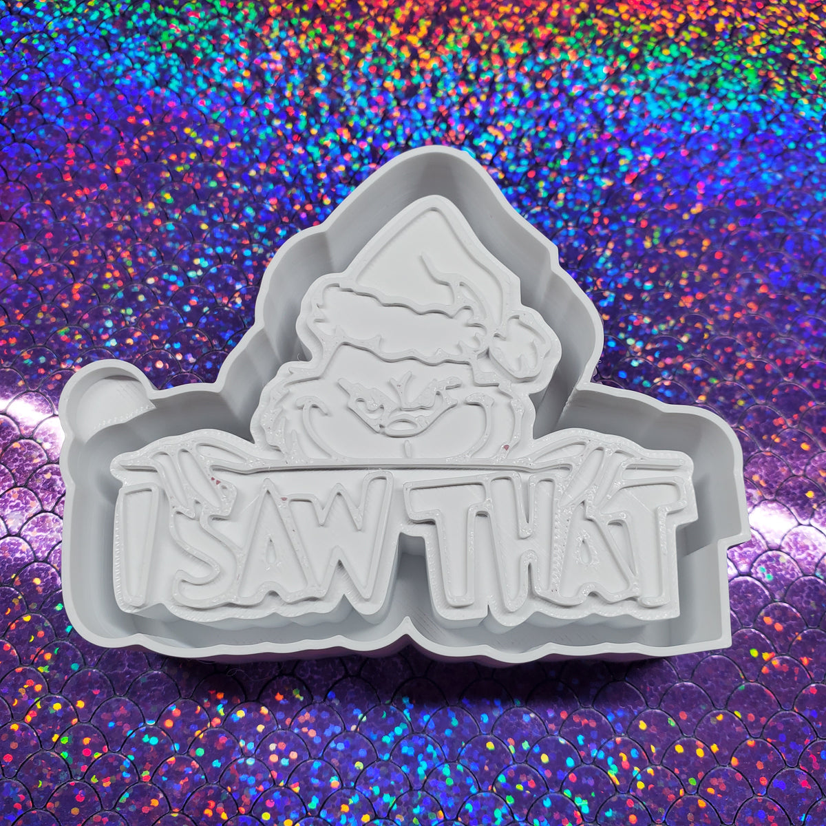 I Saw That Grinch Freshie Mold