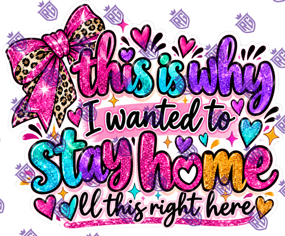 This is why I wanted to stay home, this right here Acrylic Blank With Decal