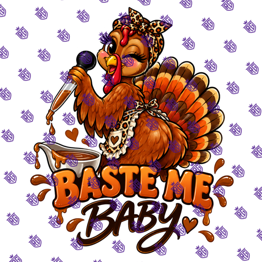 Baste Me Baby Turkey Acrylic Blank