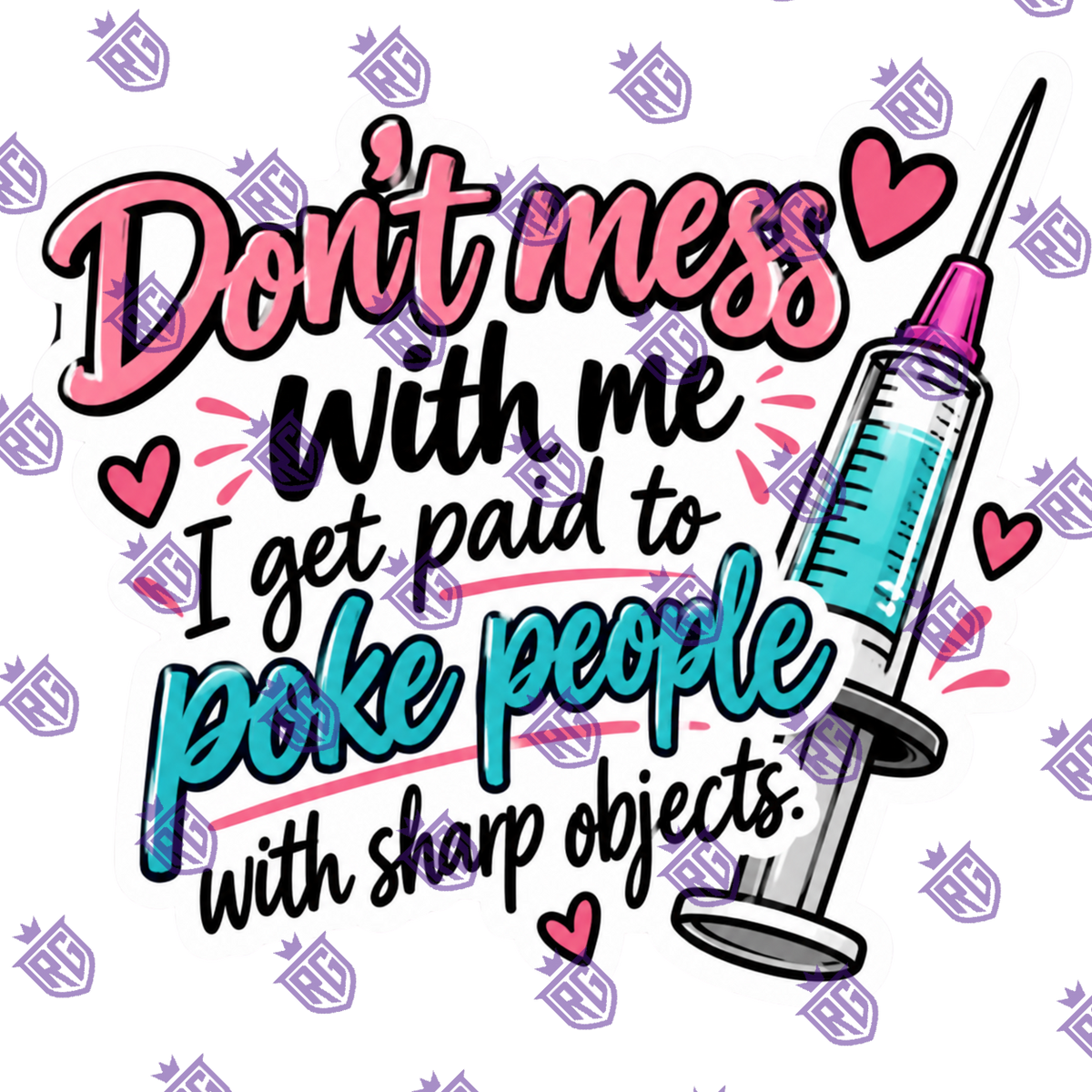 Don't Mess With Me I Get Paid To Poke People Acrylic Blank