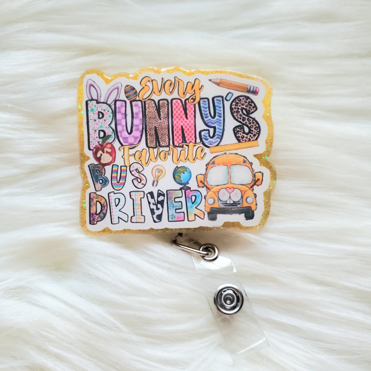 Every Bunny's Favorite Bus Driver Badge Reel