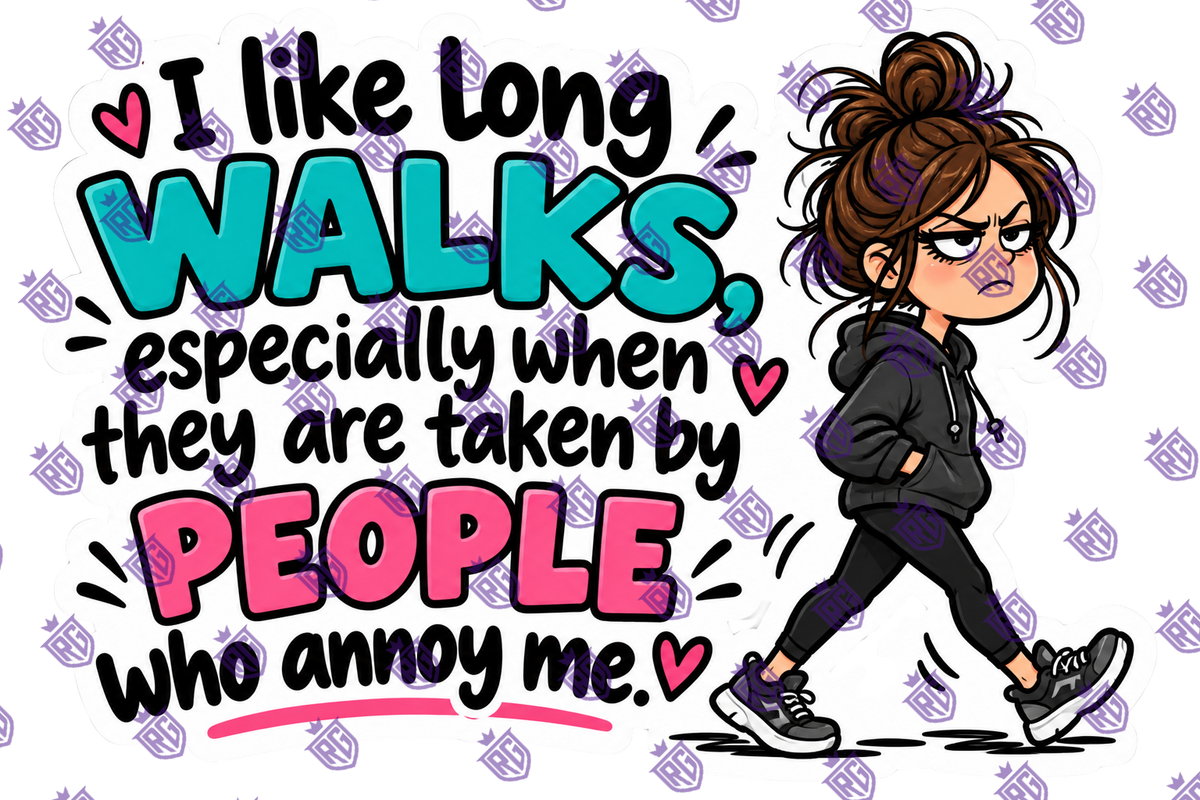 I Like Long Walks Especially When They Are Taken By People Who Annoy Me Acrylic blank