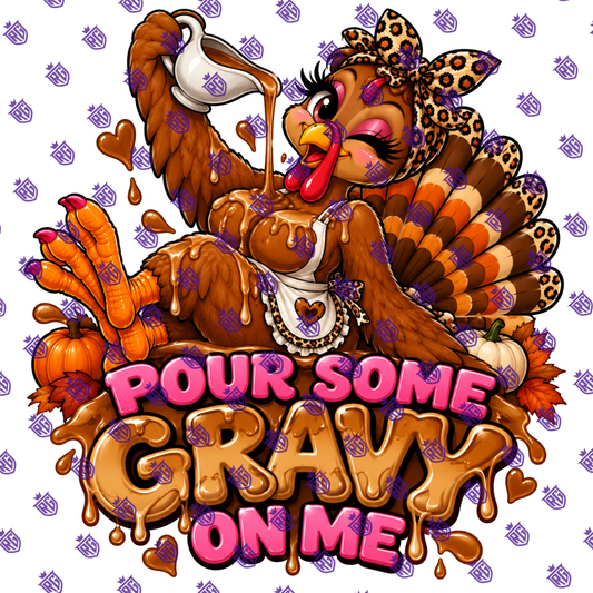 Pour Some Gravy On Me Turkey Acrylic Blank