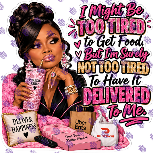 I might be to tired to get food but not to tired for delivery acrylic blank