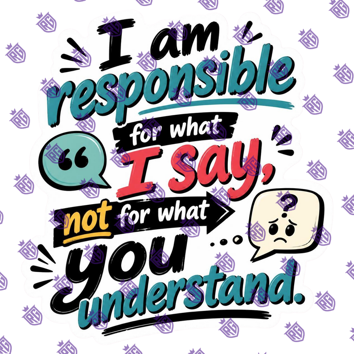 I Am Responsible For What I Say Acrylic Blank