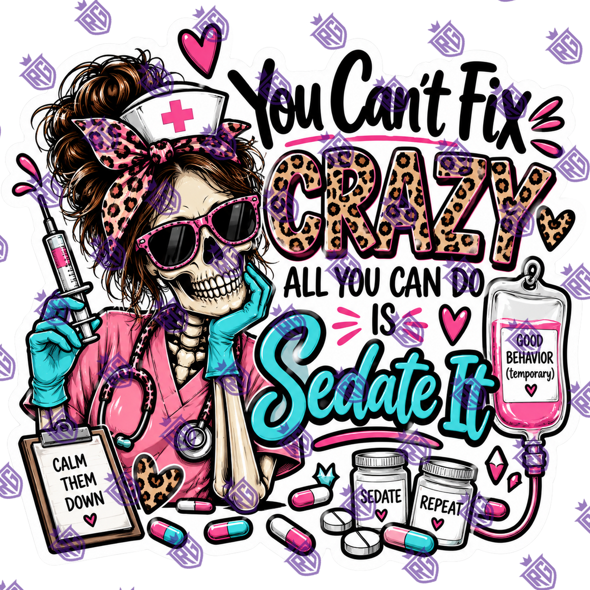 You Can't Fix Crazy All You Can Do Is Sedate It Acrylic Blank
