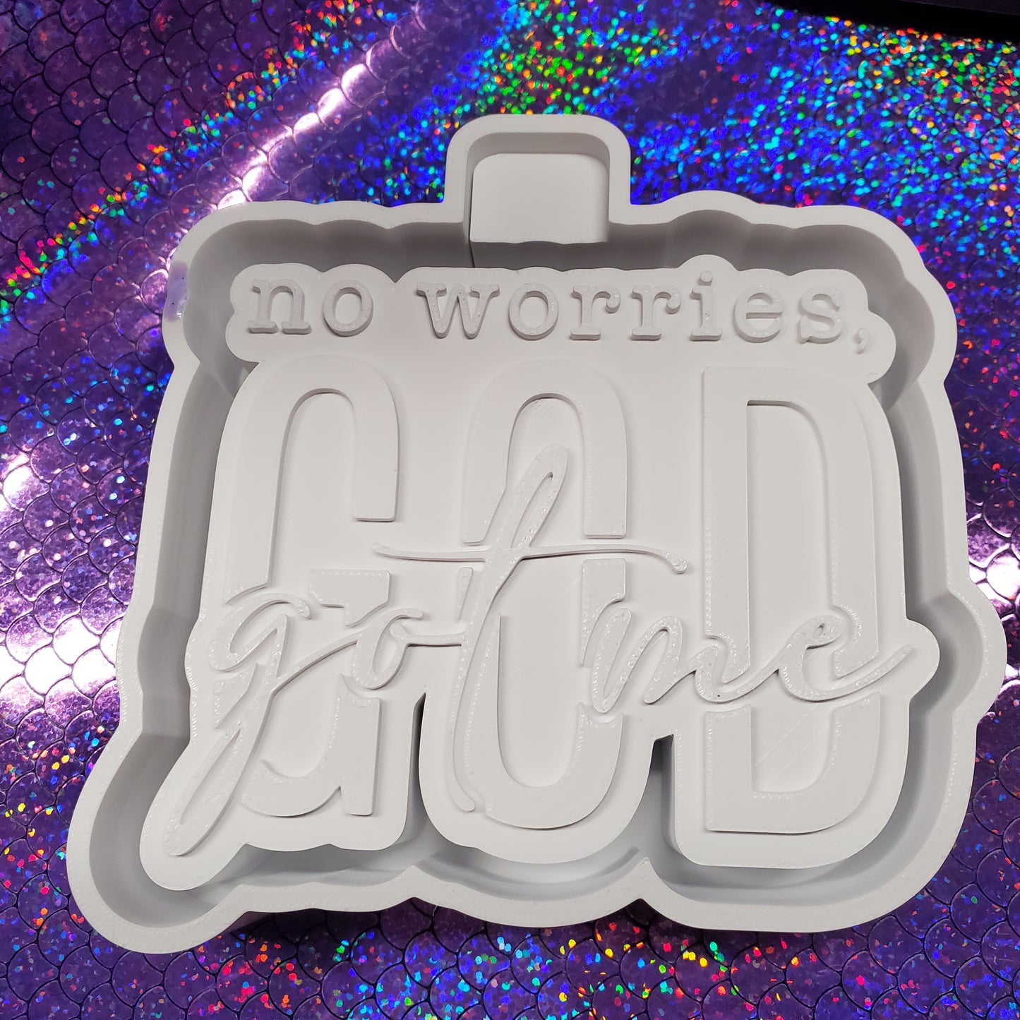 No worries God got me Freshie Mold