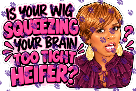Your wig squeezing your brain to tight heifer? Acrylic Blank
