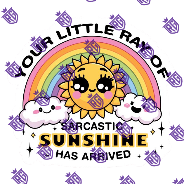Your little ray of sarcastic Sunshine acrylic blank