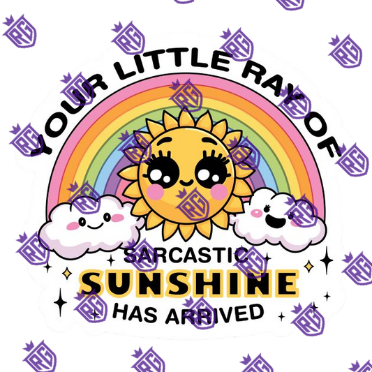 Your little ray of sarcastic Sunshine acrylic blank