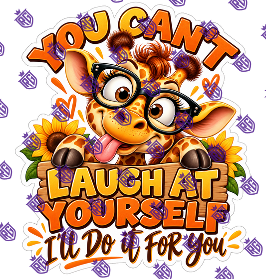 You can't laugh at yourself I'll do it for you acrylic blank