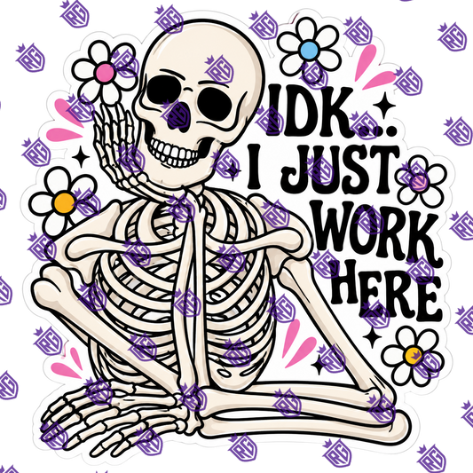 Idk I just work here Acrylic Blank