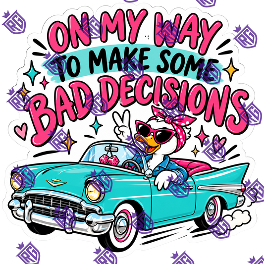 On my way to make bad decisions acrylic blank