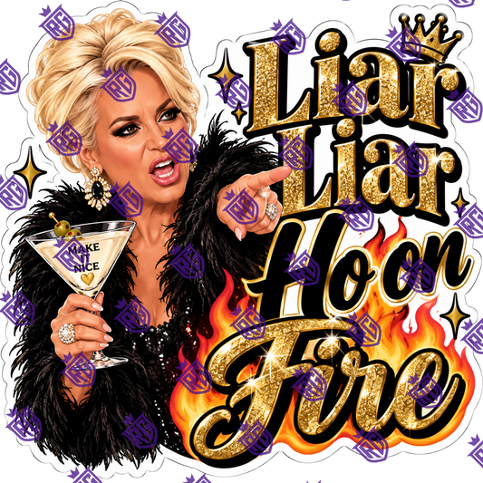 Liar Liar hoe on fire acrylic blank