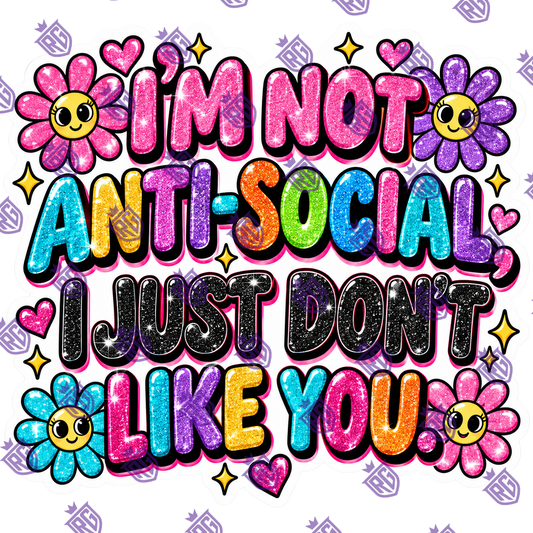I'm not anti social I just don't like you acrylic blank