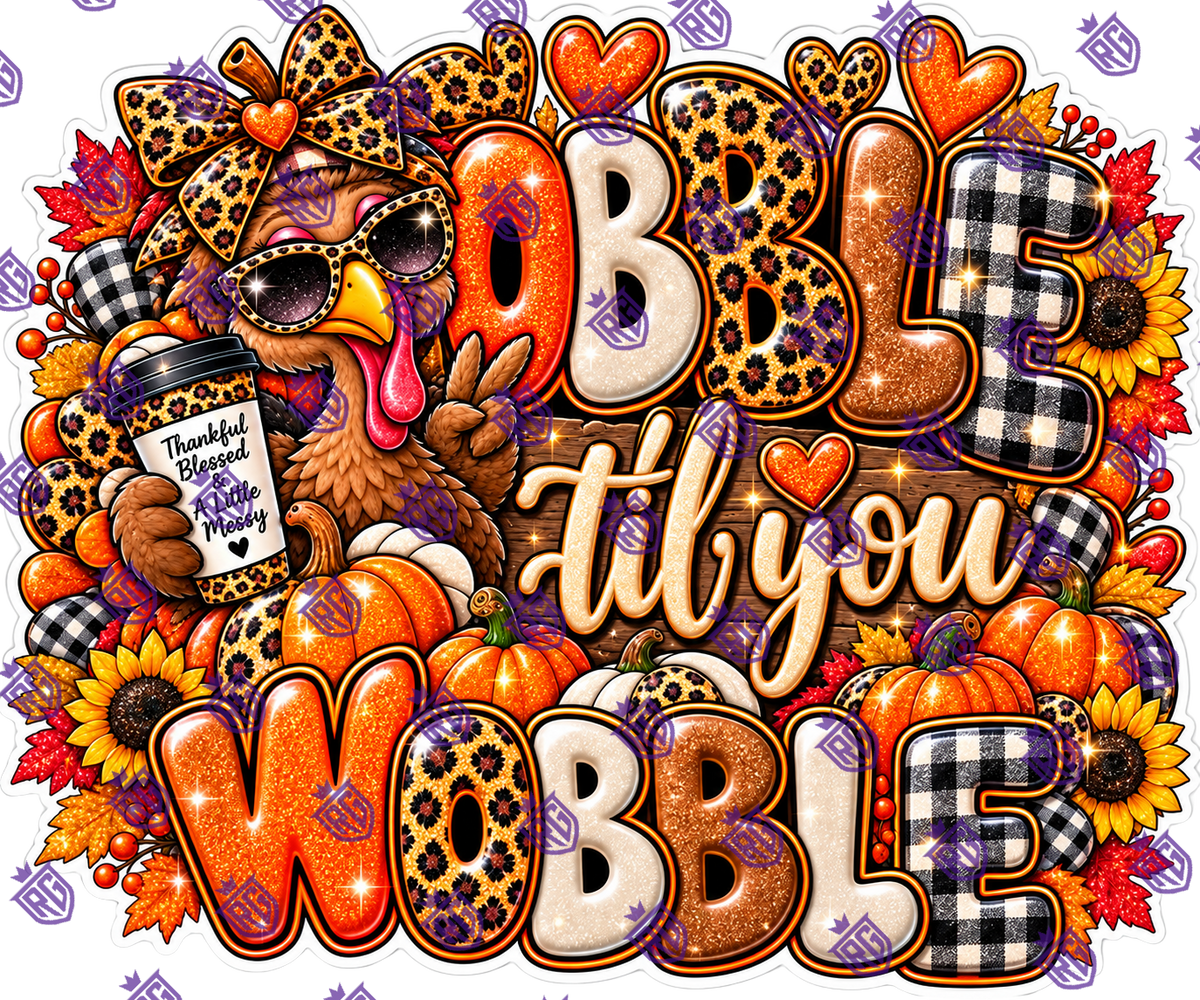 Gobble Till You Wobble Acrylic Blank