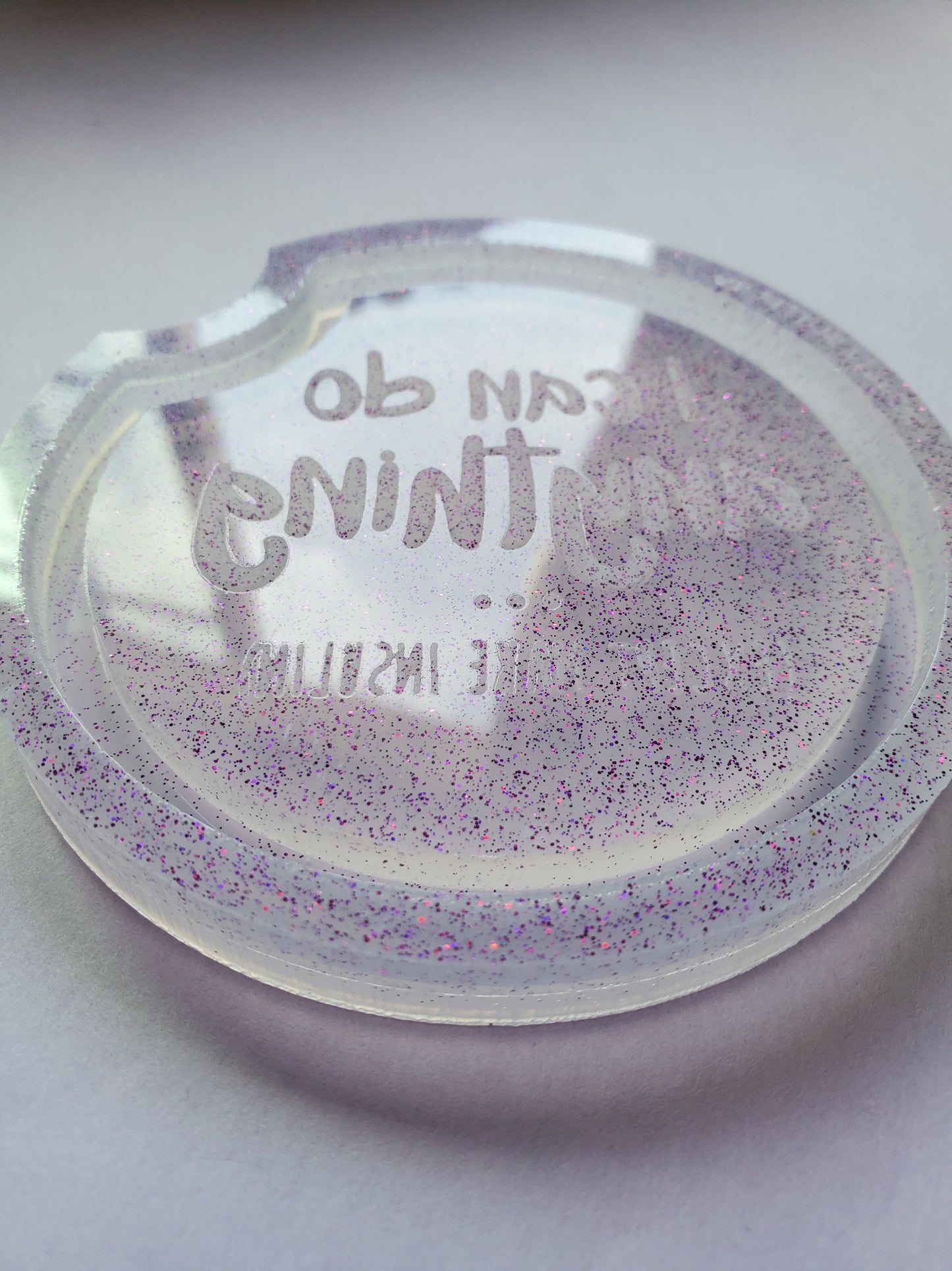 "I can do anything except make insulin" lipped coaster mold